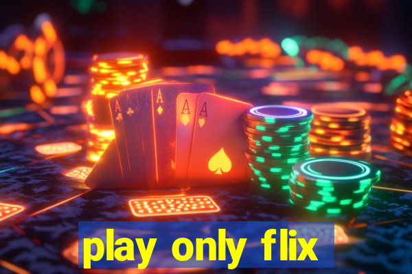 play only flix